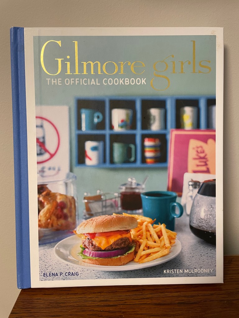 Gilmore Girls: The Official Cookbook by Elena Craig, Kristen Mulrooney book cover.