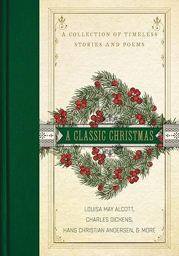 A Classic Christmas: A Collection of Timeless Stories and Poems book cover.